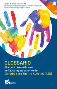 Glossario di alcuni termini in uso nell'accompagnamento del disturbo dello spettro autistico (ASD) - P. U. D. C. Tavolo di lavoro sull'Autismo