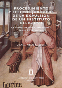 Procedimiento y efectos jurídicos de la expulsión de un instituto religioso. La desobediencia como posible causa de expulsión - Delfina Moral Carvajal