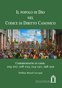 Il popolo di Dio nel codice di diritto canonico. Commentario ai cann. 204-207; 208-223; 224-231; 298-329. Ediz. integrale - Delfina Moral Carvajal