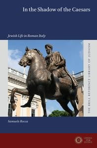 In the Shadow of the Caesars: Jewish Life in Roman Italy - Samuele Rocca