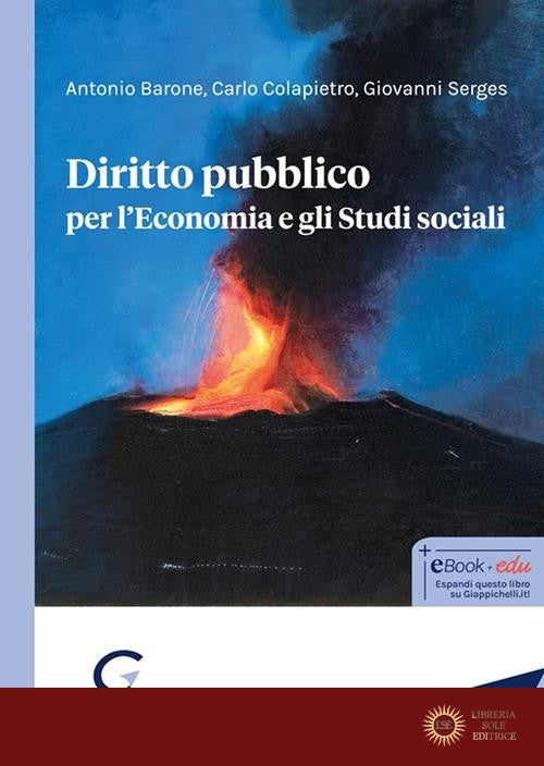 Diritto pubblico per l'economia e gli studi sociali - Antonio Barone, Carlo Colapietro, Giovanni Serges