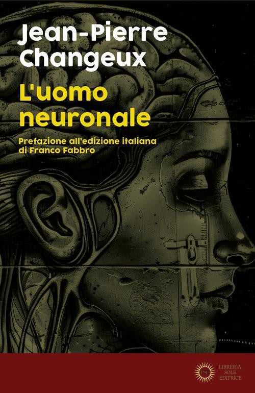 L'uomo neuronale - Jean-Pierre Changeux
