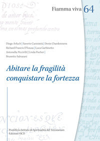 Abitare la fragilità, conquistare la fortezza - Linda Pocher, Brunetto Salvarani, Antonella Piccirilli