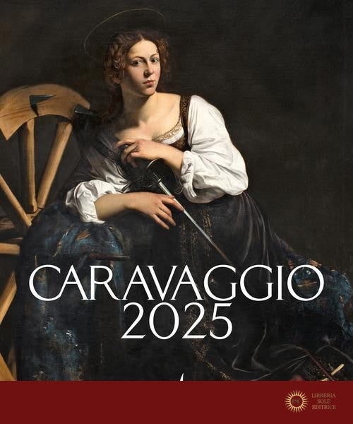 Caravaggio 2025. Ediz. a colori - F. Cappelletti, M. C. Terzaghi
