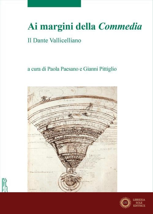 Ai margini della Commedia. Il Dante Vallicelliano. Atti del Convegno internazionale di studi (Roma, Biblioteca Vallicelliana, 23 settembre 2021) - P. Paesano, G. Pittiglio