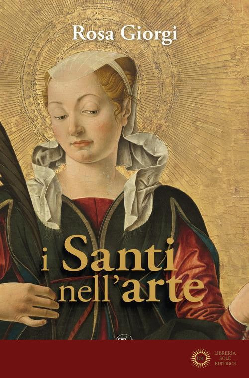 I santi nell'arte. Ediz. illustrata - Rosa Giorgi