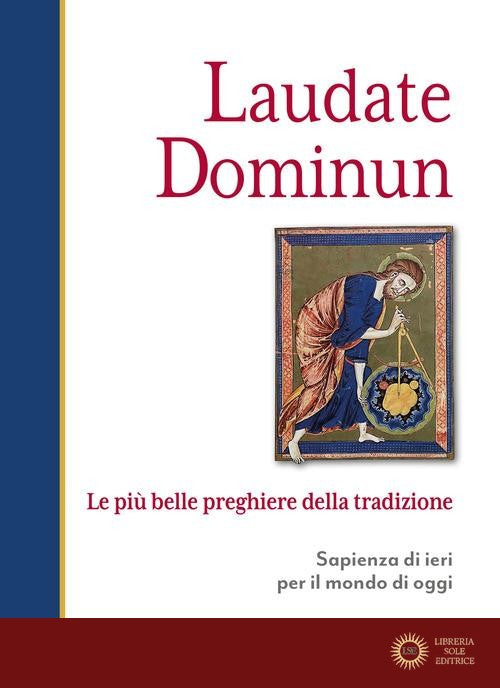 Laudate dominum. Le più belle preghiere della tradizione - A. M. Foli