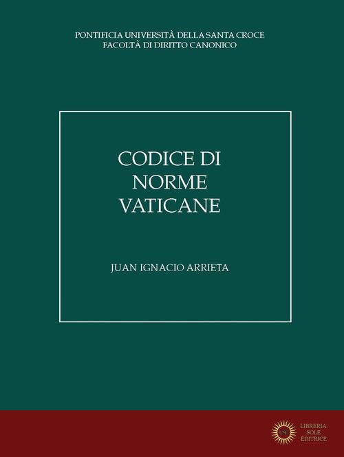 Codice di norme vaticane - Juan Ignacio Arrieta