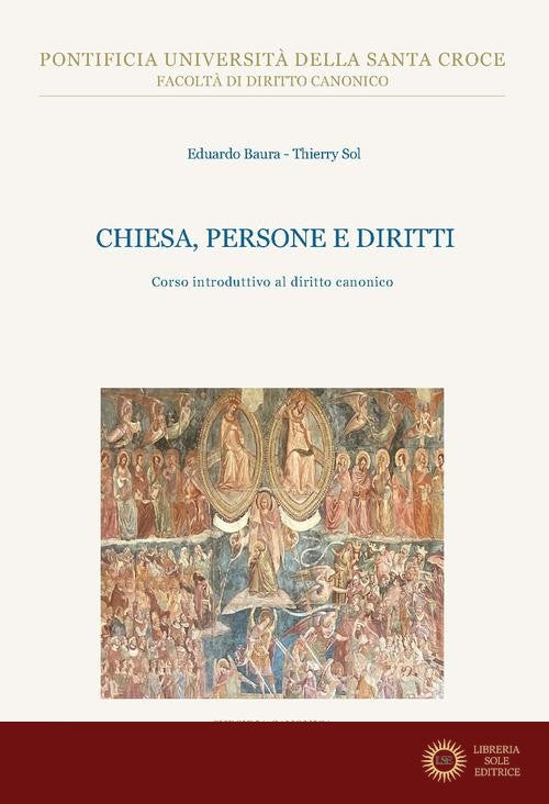 Chiesa, persone e diritti. Corso introduttivo al diritto canonico - Eduardo Baura, Thierry Sol