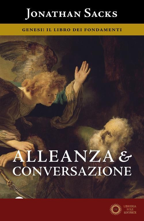 Alleanza e conversazione. Genesi: il libro dei fondamenti - Jonathan Sacks