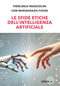 Le sfide etiche dell'Intelligenza Artificiale - Piercarlo Maggiolini