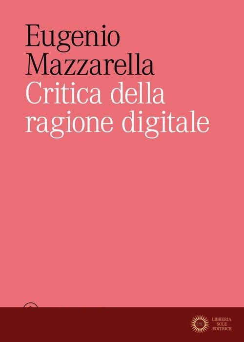 Critica della ragione digitale - Eugenio Mazzarella