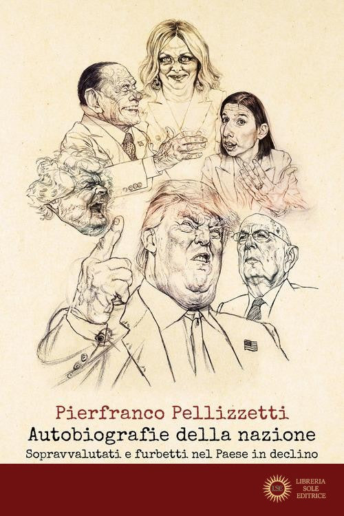 Autobiografie della nazione. Sopravvalutati e furbetti nel Paese in declino - Pierfranco Pellizzetti