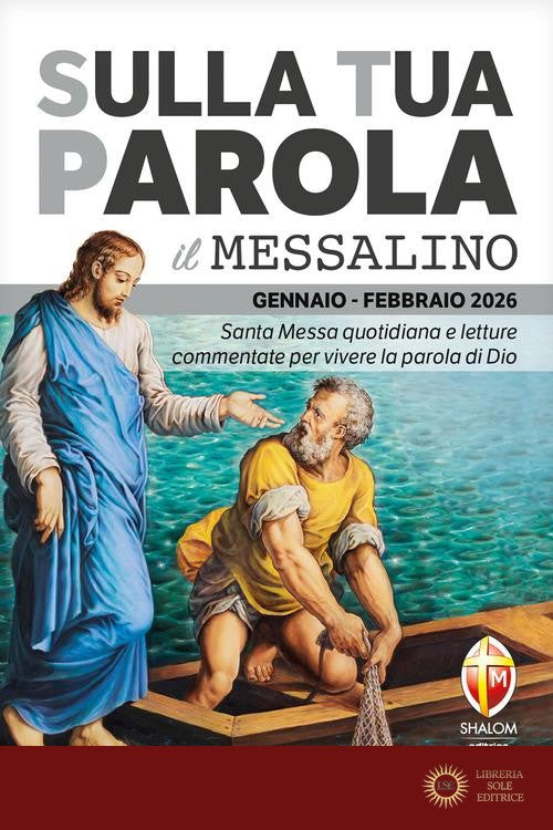 Sulla tua Parola. Messalino gennaio-febbraio 2026. Santa Messa quotidiana e letture commentate per vivere la parola di Dio - Serafino Tognetti