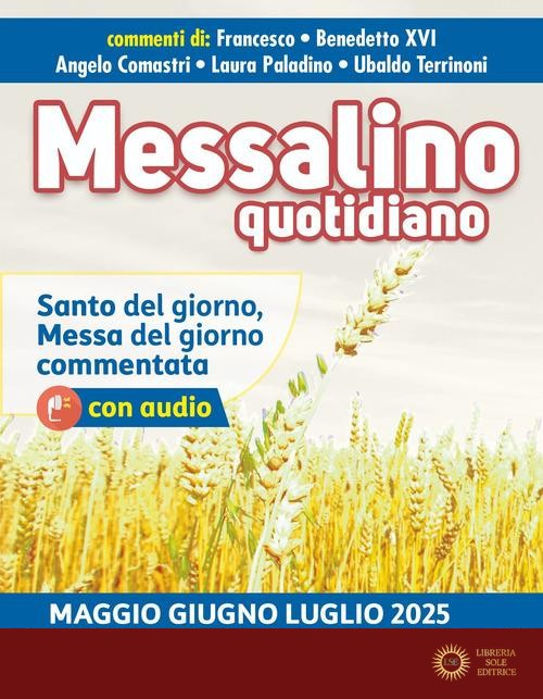Messalino quotidiano (maggio-giugno-luglio 2025) - Francesco (Jorge Mario Bergoglio), Benedetto XVI (Joseph Ratzinger), Angelo Comastri
