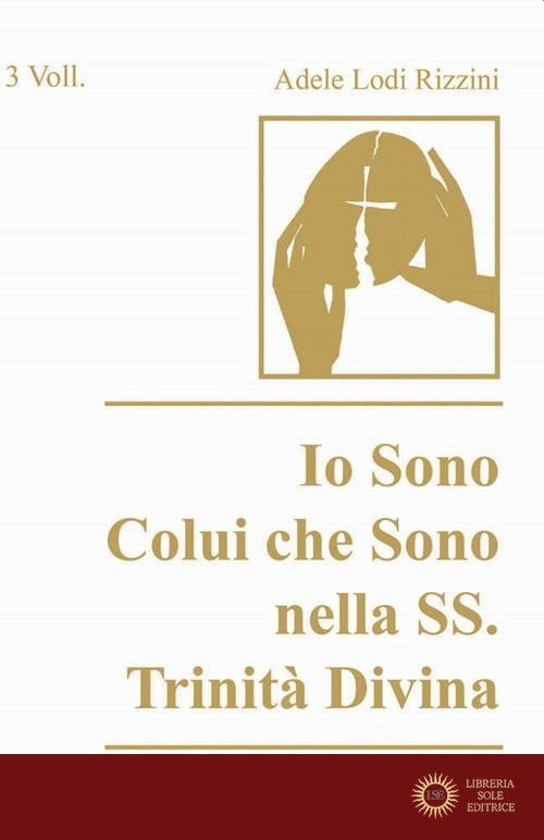 Io sono Colui che sono nella SS. Trinità Divina - Adele Lodi Rizzini