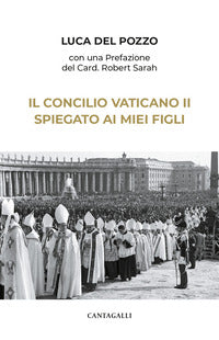Il Concilio Vaticano II spiegato ai miei figli - Luca Del Pozzo