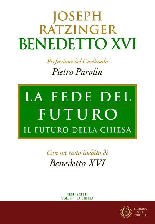 La fede del futuro. Il futuro della Chiesa - Benedetto XVI (Joseph Ratzinger)