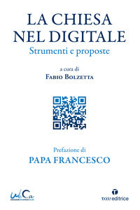 La Chiesa nel digitale. Strumenti e proposte - F. Bolzetta