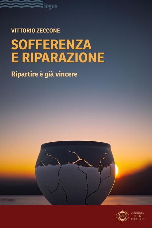 Sofferenza e riparazione. Ripartire è già vincere - Vittorio Zeccone