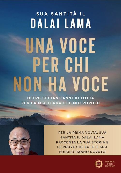 Una voce per chi non ha voce. Oltre settant'anni di lotta per la mia terra e il mio popolo - Gyatso Tenzin (Dalai Lama)