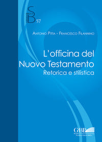 L'officina del Nuovo Testamento. Retorica e stilistica - Antonio Pitta, Francesco Filannino