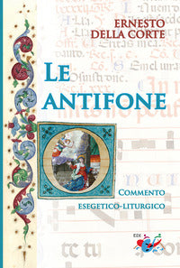 Le antifone «O». Commento esegetico-liturgico - Ernesto Della Corte