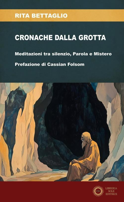 Cronache dalla grotta - Rita Bettaglio