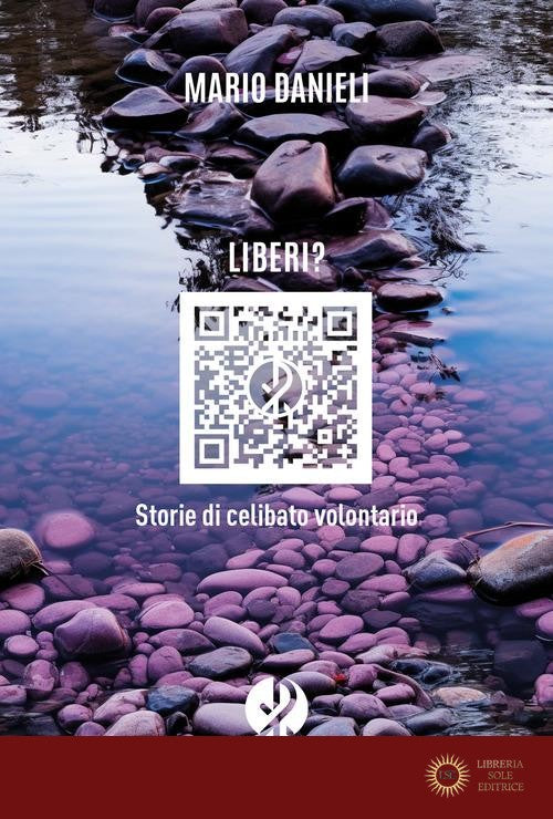 Liberi? Storie di celibato volontario. Nuova ediz. - Mario Danieli