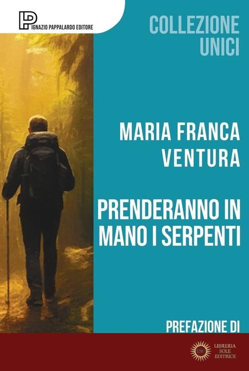 Prenderanno in mano i serpenti - Maria Franca Ventura