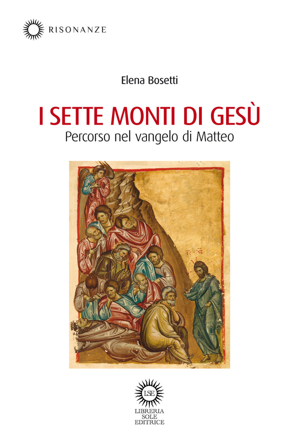 I sette monti di Gesù. Percorso nel Vangelo di Matteo - Elena Bosetti