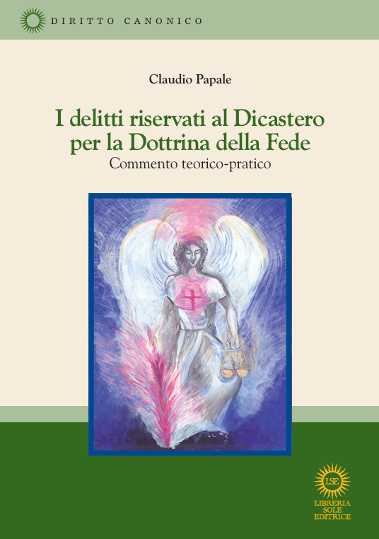 I delitti riservati al Dicastero per la Dottrina della Fede. Commento teorico-pratico - Claudio Papale