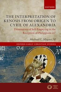 The Interpretation Of Kenosis From Origen To Cyril Of Alexandria