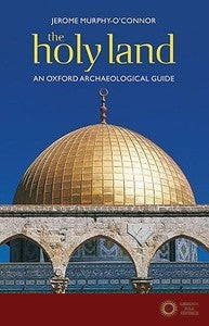 The Holy Land - Jerome (Professor of New Testament Studies Murphy-O'Connor