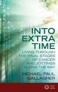 Into Extra Time - Michael Paul Gallagher