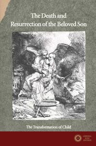 The Death and Resurrection of the Beloved Son - the Transformation of Child Sacrifice and Christianity
