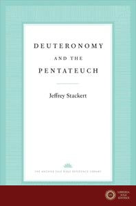 Deuteronomy And The Pentateuch - Jeffrey Stackert