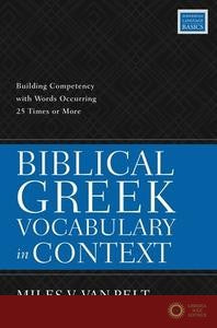Biblical Greek Vocabulary in Context - Van Pelt Miles V.