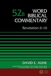 Revelation 6-16, Volume 52B - David Aune