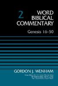 Genesis 16-50, Volume 2 - Gordon John Wenham