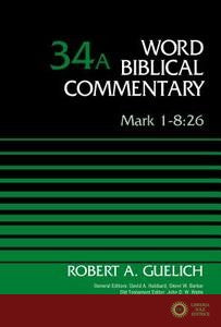 Mark 1-8:26, Volume 34a - Robert A. Guelich