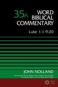 Luke 1: 1-9:20, Volume 35A - Zondervan