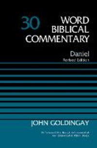 Daniel - Word Biblical Commentary Volume 30 - John Goldingay