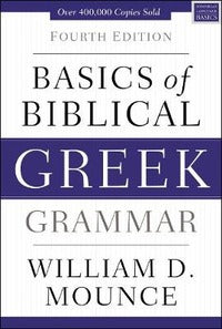 Basics of Biblical Greek Grammar - William D. Mounce