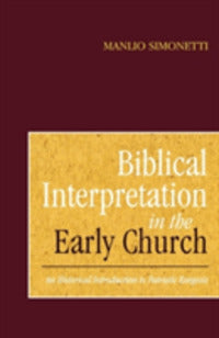 Biblical Interpretation in the Early Church - Simonetti Manlio