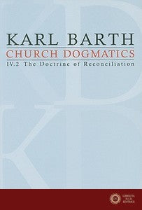 Church Dogmatics Study Edition 26: The Doctrine of Reconciliation IV.2 Â§ 67-68 - Karl Barth