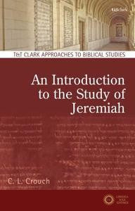 An Introduction to the Study of Jeremiah - C. L. Crouch, Carly Crouch