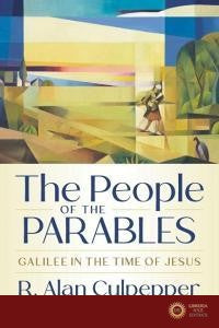 The People of the Parables: Galilee in the Time of Jesus - R. Alan Culpepper