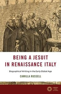Being A Jesuit In Renaissance Italy - Camilla Russell