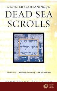 Mystery and Meaning of the Dead Sea Scrolls - Hershel Shanks